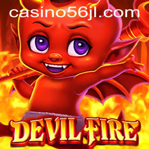 Explore the Thrilling World of DevilFire and the 56jl Casino Login