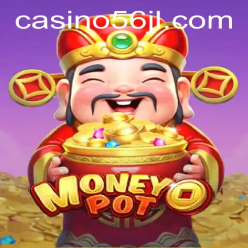 Exploring the Thrills of MoneyPot: A Comprehensive Guide to 56jl Casino Login